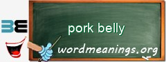 WordMeaning blackboard for pork belly